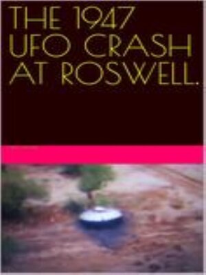 cover image of The 1947 UFO Crash at Roswell.